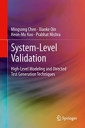 System-Level Validation: High-Level Modeling and Directed Test Generation Techniques by Mingsong Chen 9781489986290