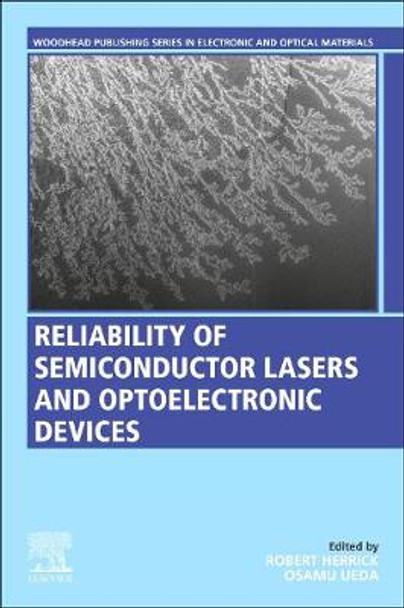 Reliability of Semiconductor Lasers and Optoelectronic Devices by Robert Herrick