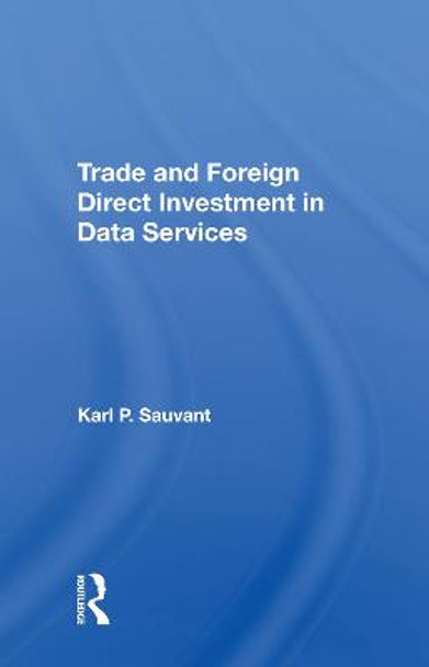 Trade And Foreign Direct Investment In Data Services by Karl P. Sauvant