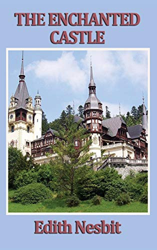 The Enchanted Castle by Edith Nesbit 9781515433323