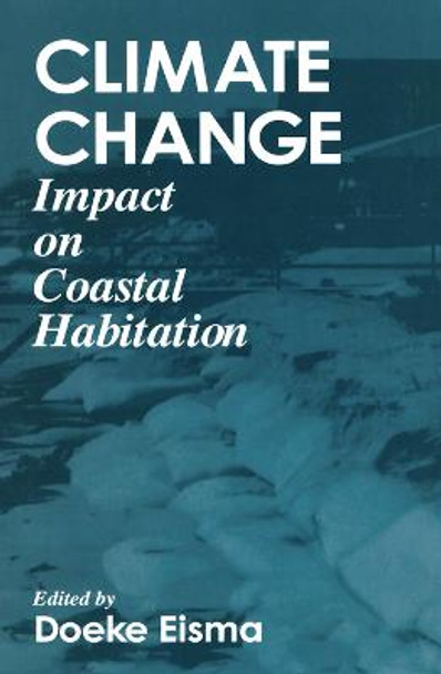 Climate ChangeImpact on Coastal Habitation: Impact on Coastal Habitation by Doeke Eisma