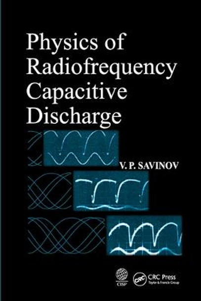 Physics of Radiofrequency Capacitive Discharge by V. P. Savinov