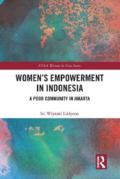 Women's Empowerment in Indonesia: A Poor Community in Jakarta by Sri Wiyanti Eddyono