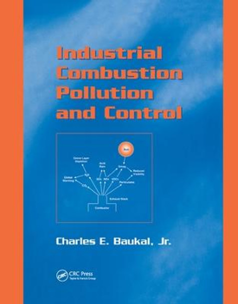 Industrial Combustion Pollution and Control by Jr., Charles E. Baukal