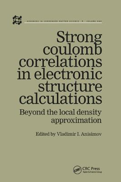 Strong Coulomb Correlations in Electronic Structure Calculations by Vladimir I Anisimov