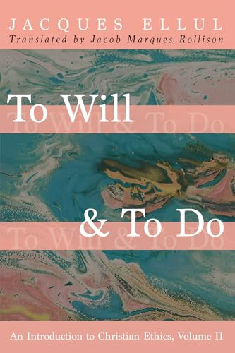 To Will & To Do by Jacques Ellul 9781532676185