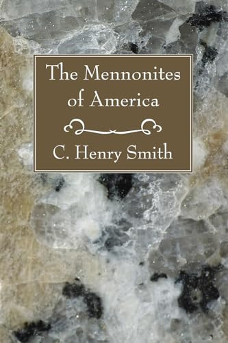 The Mennonites of America by C Henry Smith 9781556353154