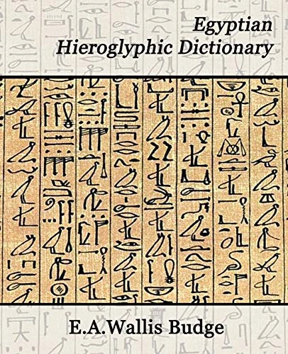 Egyptian Hieroglyphic Dictionary by Budge E a Wallis Budge 9781594625114