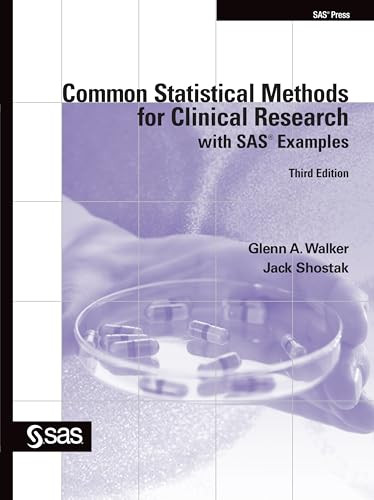Common Statistical Methods for Clinical Research with SAS Examples, Third Edition by Glenn a Walker 9781607642282