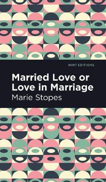 Married Love or Love in Marriage by Marie Stopes