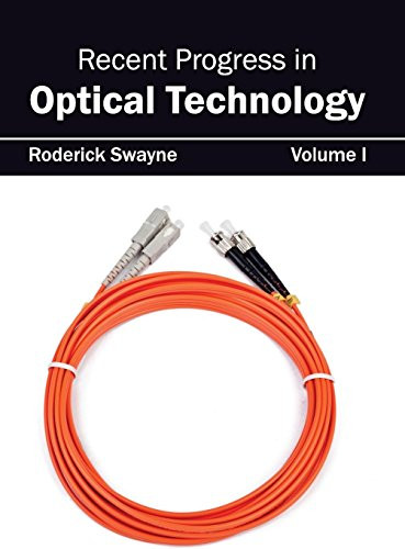 Recent Progress in Optical Technology: Volume I by Roderick Swayne 9781632404442
