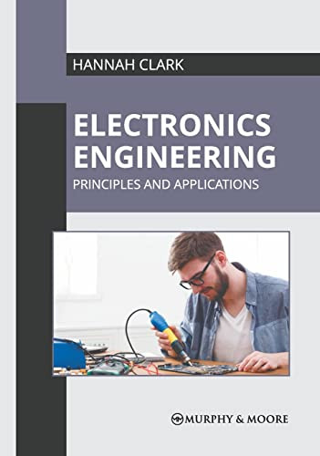 Electronics Engineering: Principles and Applications by Hannah Clark 9781639871841