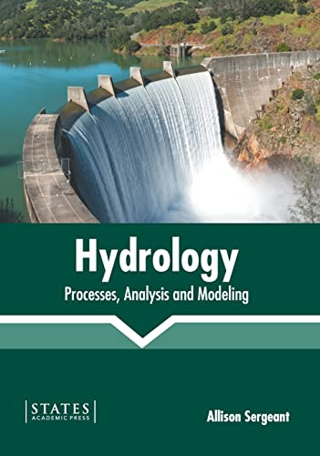Hydrology: Processes, Analysis and Modeling by Allison Sergeant 9781639892808