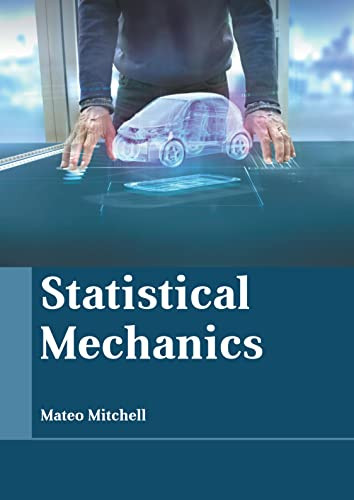 Statistical Mechanics by Mateo Mitchell 9781639894963
