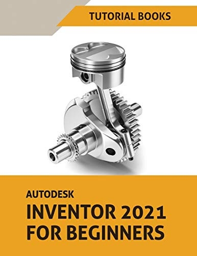 Autodesk Inventor 2021 For Beginners by Tutorial Books 9788194613787