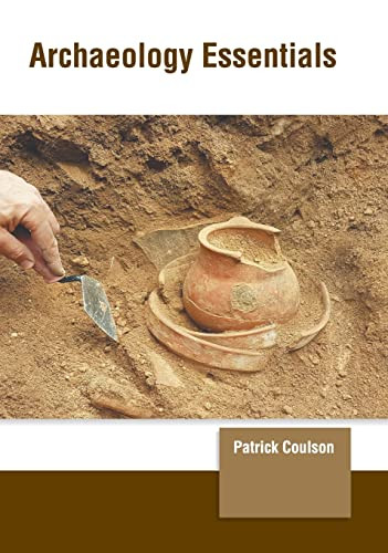Archaeology Essentials by Patrick Coulson 9781647261481