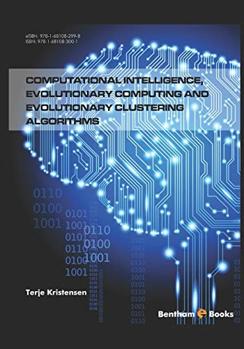 Computational Intelligence, Evolutionary Computing and Evolutionary Clustering Algorithms by Terje Kristensen 9781681083001