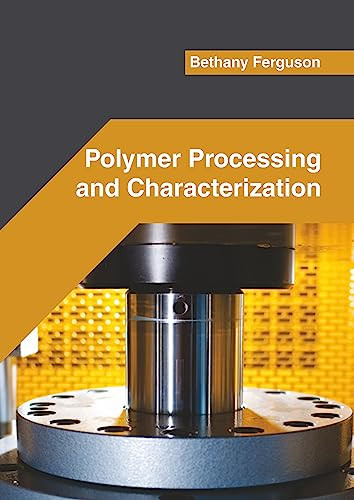 Polymer Processing and Characterization by Bethany Ferguson 9781682857816