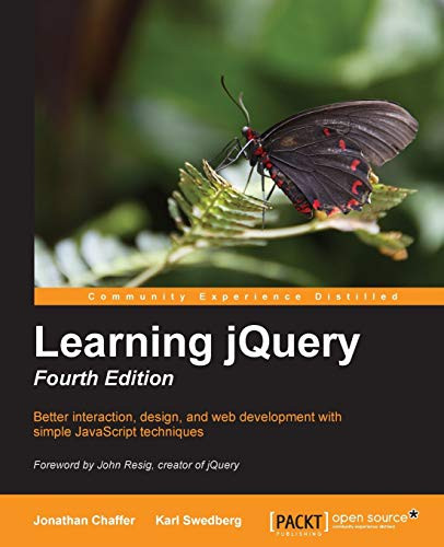 Learning jQuery - Fourth Edition by Jonathan Chaffer 9781782163145