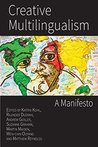 Creative Multilingualism: A Manifesto by Katrin Kohl 9781783749294