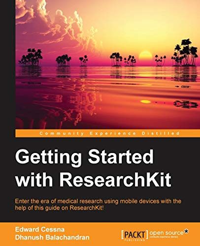 Getting Started with ResearchKit by Edward Cessna 9781785889172