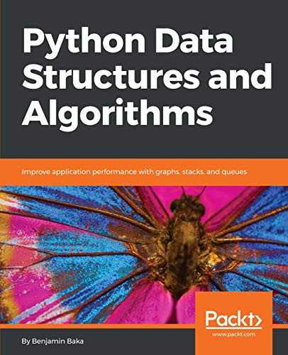 Python Data Structures and Algorithms by Benjamin Baka 9781786467355