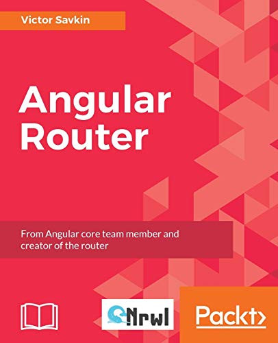 Angular Router by Victor Savkin 9781787288904