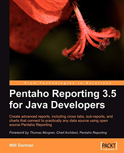 Pentaho Reporting 3.5 for Java Developers by William D. Gorman 9781847193193