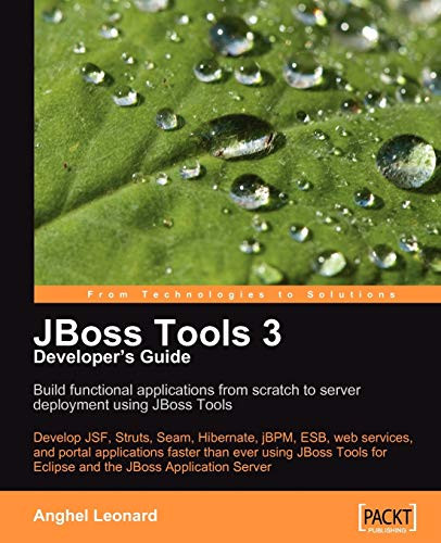 JBoss Tools 3 Developers Guide by Anghel Leonard 9781847196149