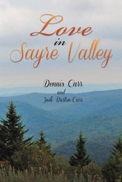 Love in Sayre Valley by Dennis Carr