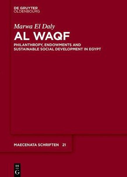 Al Waqf: Philanthropy, Endowment and Social Development in Egypt by Marwa El Daly