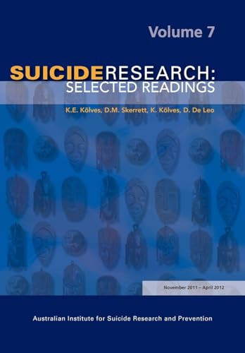 Suicide Research: Selected Readings Volume 7 by K E Kõlves 9781922117007