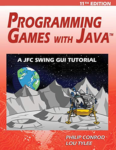 Programming Games with Java - 11th Edition: A JFC Swing GUI Tutorial by Philip Conrod 9781937161347