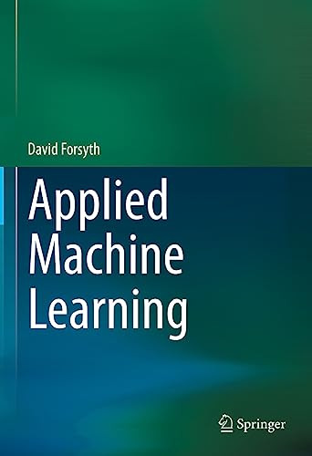 Applied Machine Learning by David Forsyth 9783030181130