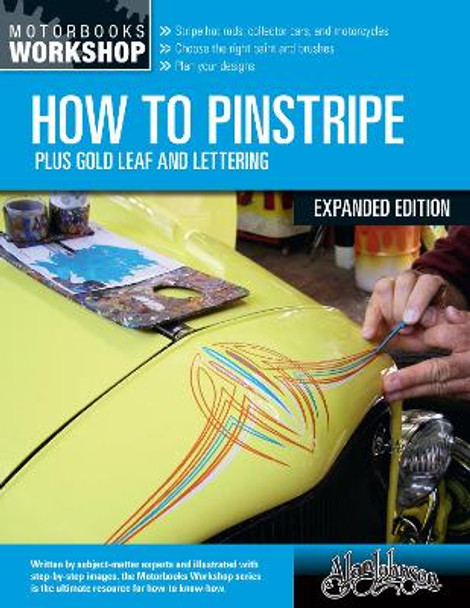 How to Pinstripe, Expanded Edition: Plus Gold Leaf and Lettering Alan Johnson 9780760373750