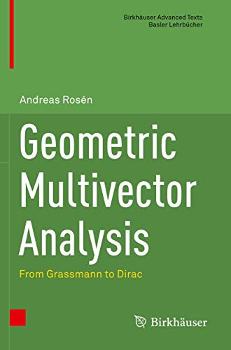 Geometric Multivector Analysis: From Grassmann to Dirac by Andreas Rosen 9783030314101