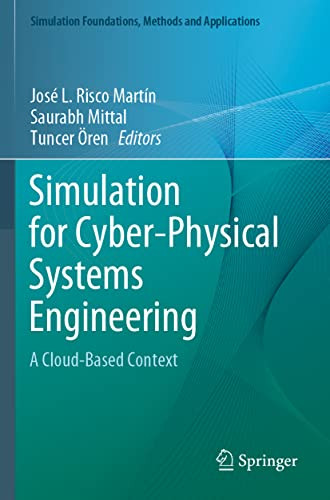Simulation for Cyber-Physical Systems Engineering: A Cloud-Based Context by Jose L. Risco Martin 9783030519117