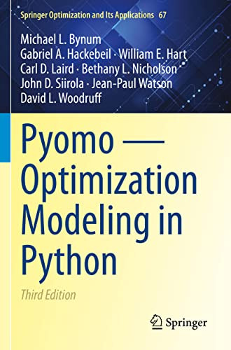 Pyomo - Optimization Modeling in Python by Michael L. Bynum 9783030689308
