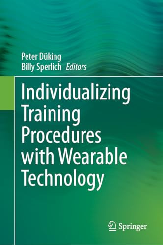 Individualizing Training Procedures with Wearable Technology by Peter Düking 9783031451126