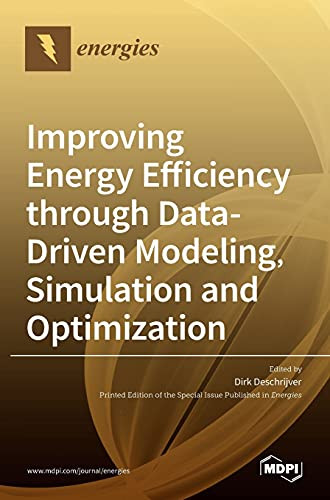Improving Energy Efficiency through Data-Driven Modeling, Simulation and Optimization by Dirk Deschrijver 9783036512075