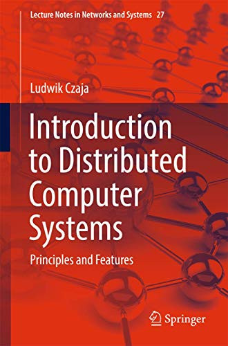 Introduction to Distributed Computer Systems: Principles and Features by Ludwik Czaja 9783319720227