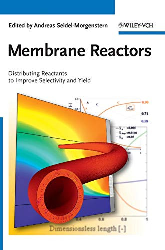 Membrane Reactors: Distributing Reactants to Improve Selectivity and Yield by Andreas Seidel-Morgenstern 9783527320394