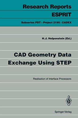 CAD Geometry Data Exchange Using STEP: Realisation of Interface Processors by Helmut J. Helpenstein 9783540569022