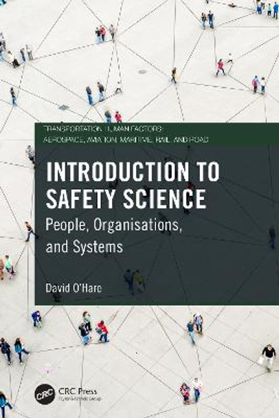 Introduction to Safety Science: People, Organisations, and Systems by David Peter Arthur O'Hare