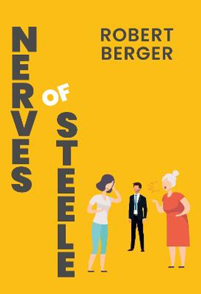 Nerves of Steele by Robert Berger