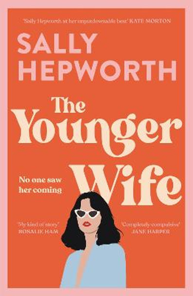 The Younger Wife: An unmissable, dark and unputdownable psychological thriller by Sally Hepworth