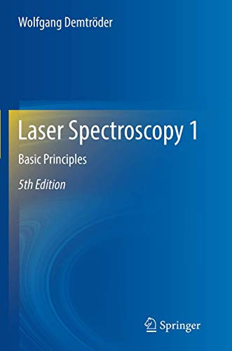 Laser Spectroscopy 1: Basic Principles by Wolfgang Demtroder 9783662495421