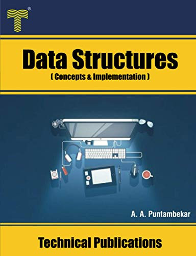 Data Structures: Concepts and Implementation by Anuradha A Puntambekar 9789333223911