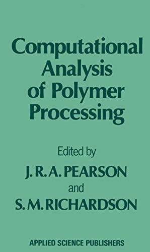 Computational Analysis of Polymer Processing by J. R. A. Pearson 9789400966369
