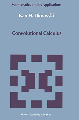 Convolutional Calculus by Ivan H. Dimovski 9789401067232